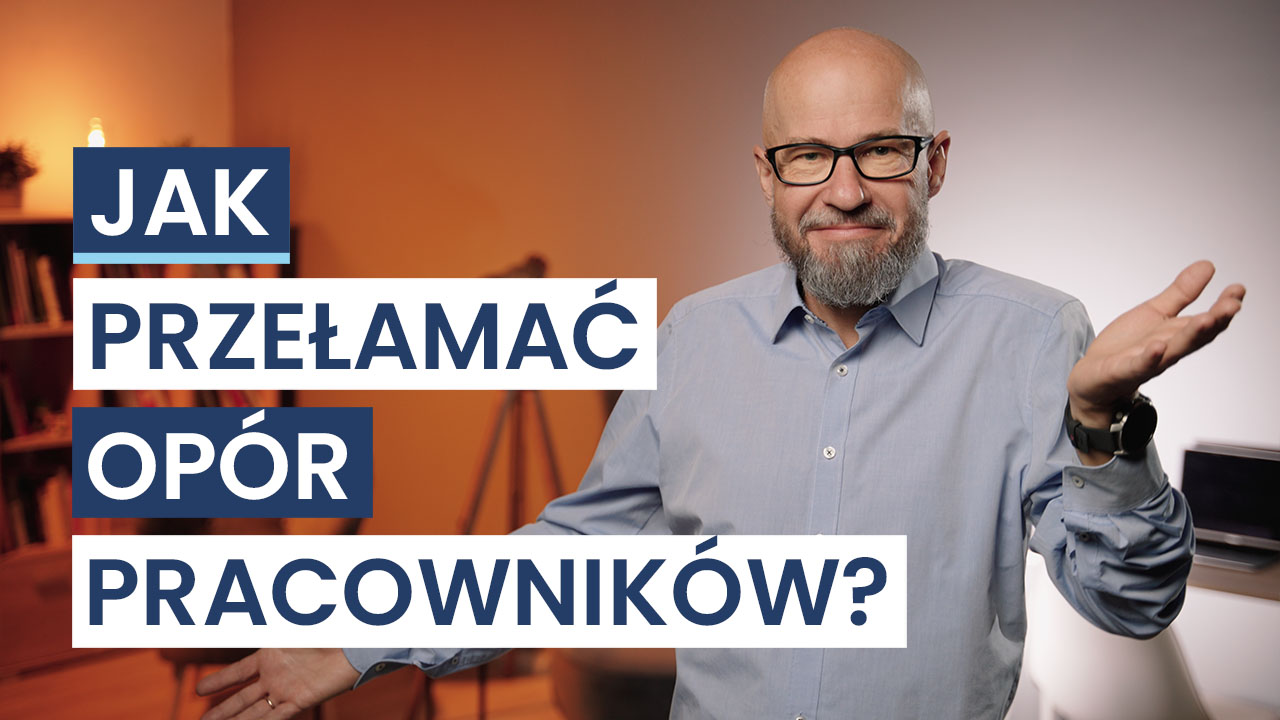 Jak przełamać opór pracowników