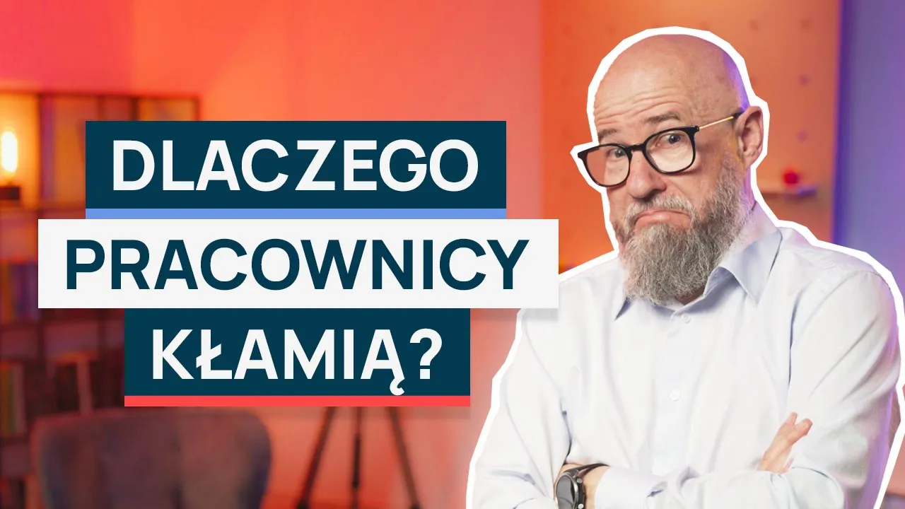 Dlaczego pracownicy kłamią